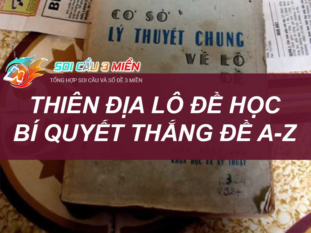 Thiên Địa Lô Đề Học - Cơ Sở Lý Thuyết Chung Về Lô Đề